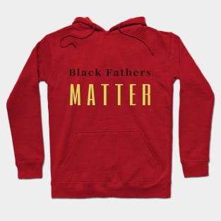 Black Fathers matter Hoodie